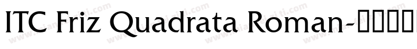 ITC Friz Quadrata Roman字体转换